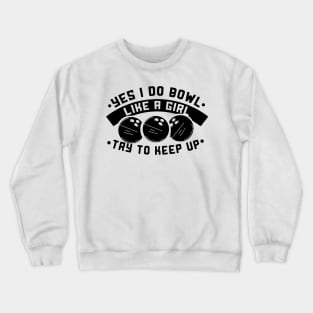 Bowling like a girl Crewneck Sweatshirt